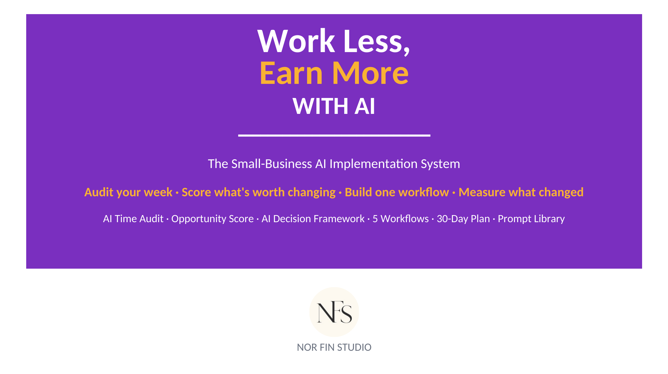 Work Less, Earn More With AI — final 57-page workbook cover